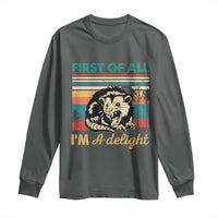 Funny First Of All I Am A Delight Long Sleeve Shirt Retro Angry Opossum - Wonder Print Shop