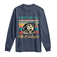 Funny First Of All I Am A Delight Long Sleeve Shirt Retro Angry Opossum - Wonder Print Shop