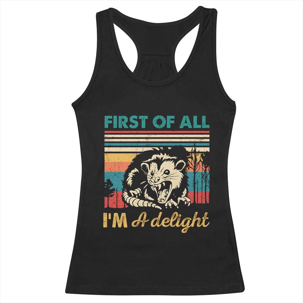 Funny First Of All I Am A Delight Racerback Tank Top Retro Angry Opossum - Wonder Print Shop