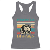Funny First Of All I Am A Delight Racerback Tank Top Retro Angry Opossum - Wonder Print Shop