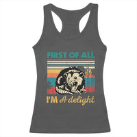 Funny First Of All I Am A Delight Racerback Tank Top Retro Angry Opossum - Wonder Print Shop