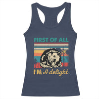 Funny First Of All I Am A Delight Racerback Tank Top Retro Angry Opossum - Wonder Print Shop