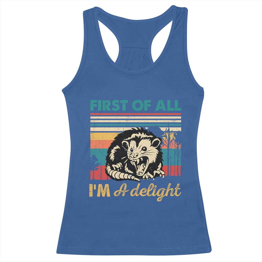 Funny First Of All I Am A Delight Racerback Tank Top Retro Angry Opossum - Wonder Print Shop
