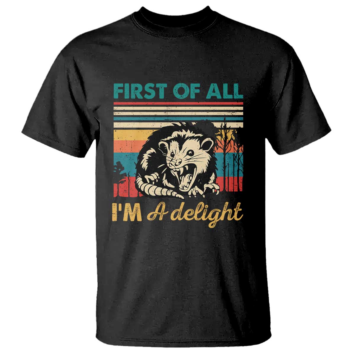 Funny First Of All I Am A Delight T Shirt Retro Angry Opossum - Wonder Print Shop