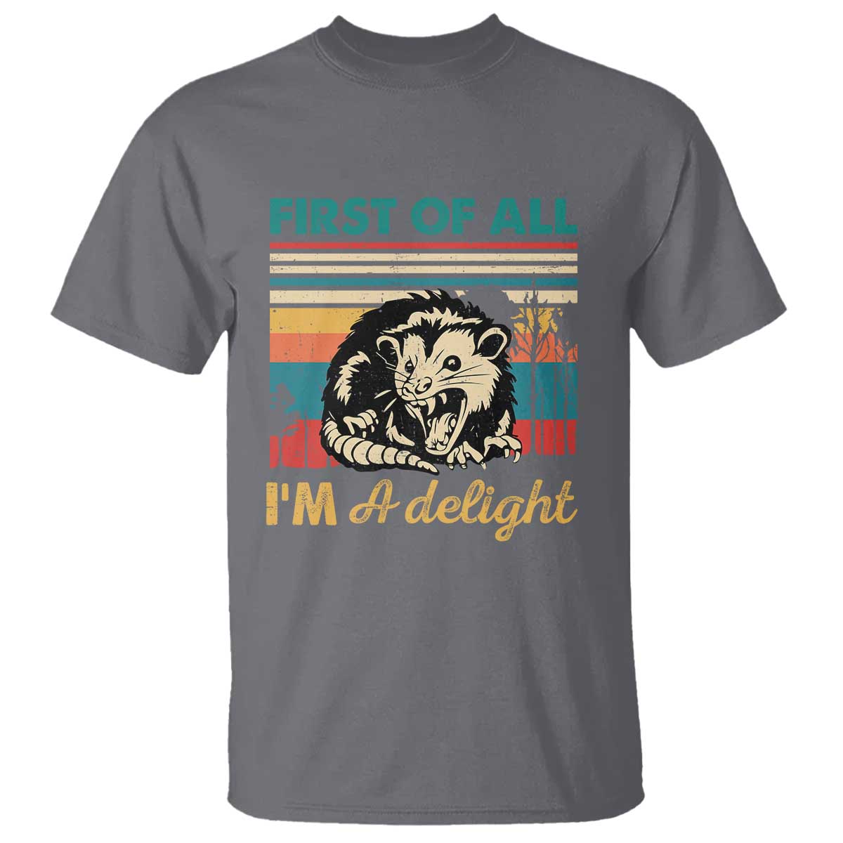 Funny First Of All I Am A Delight T Shirt Retro Angry Opossum - Wonder Print Shop