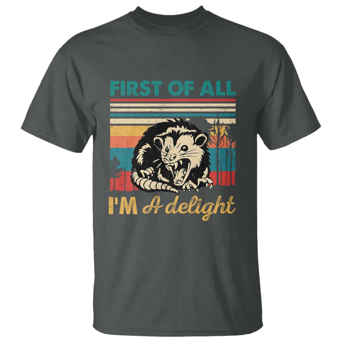 Funny First Of All I Am A Delight T Shirt Retro Angry Opossum - Wonder Print Shop