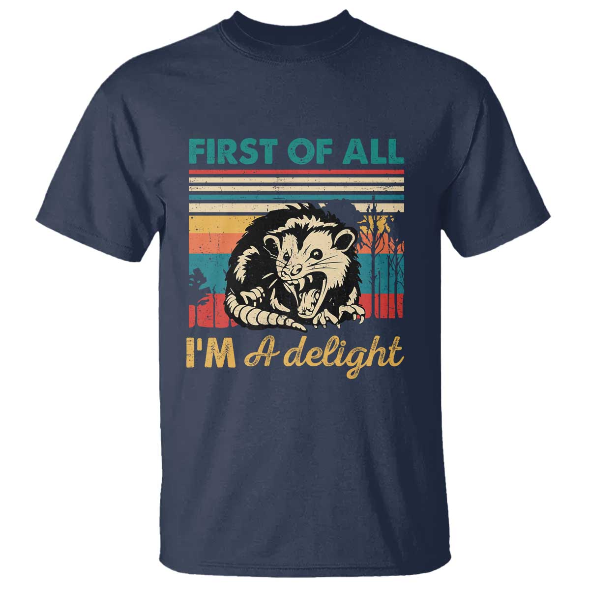 Funny First Of All I Am A Delight T Shirt Retro Angry Opossum - Wonder Print Shop