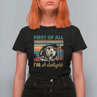 Funny First Of All I Am A Delight T Shirt For Women Retro Angry Opossum - Wonder Print Shop