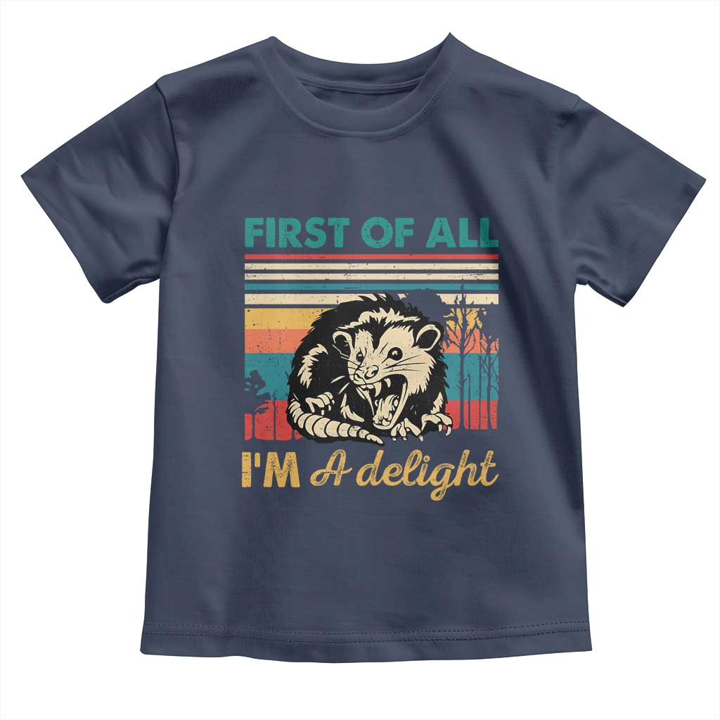 Funny First Of All I Am A Delight Toddler T Shirt Retro Angry Opossum - Wonder Print Shop