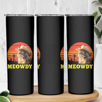Funny Meowdy Skinny Tumbler Country Music Western Cowboy Cat - Wonder Print Shop