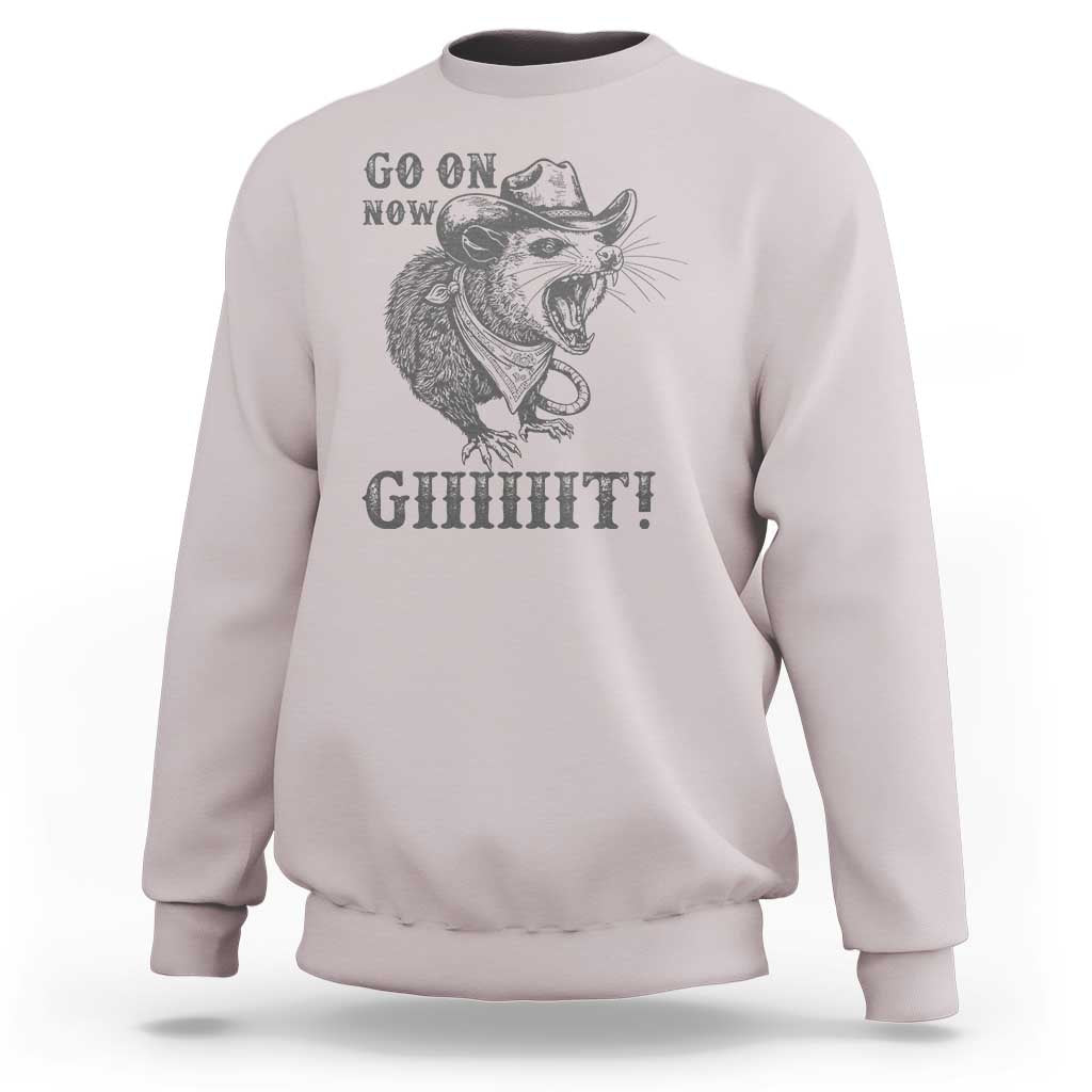 Funny Cowboy Opossum Sweatshirt Go On Now Git Western Country Opossum - Wonder Print Shop