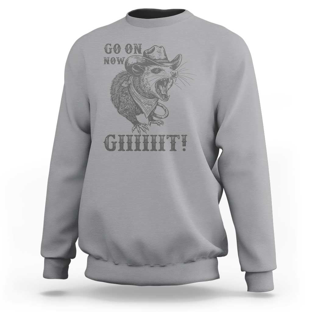 Funny Cowboy Opossum Sweatshirt Go On Now Git Western Country Opossum - Wonder Print Shop