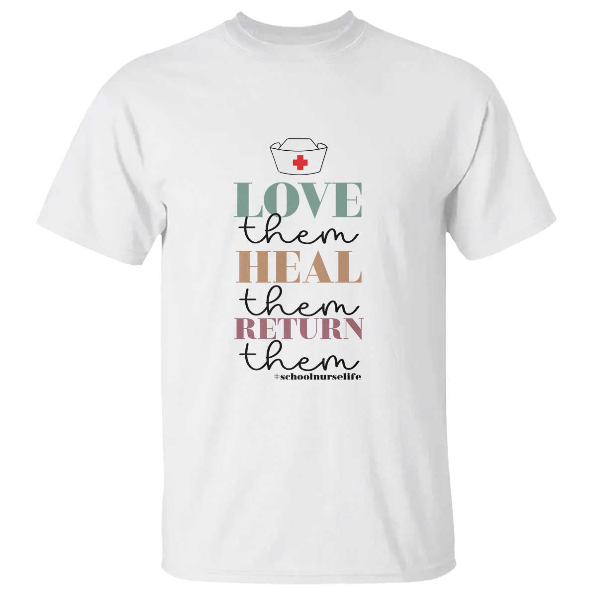 School Nurse T Shirt Love Heal Return Them Nursing Cap - Wonder Print Shop