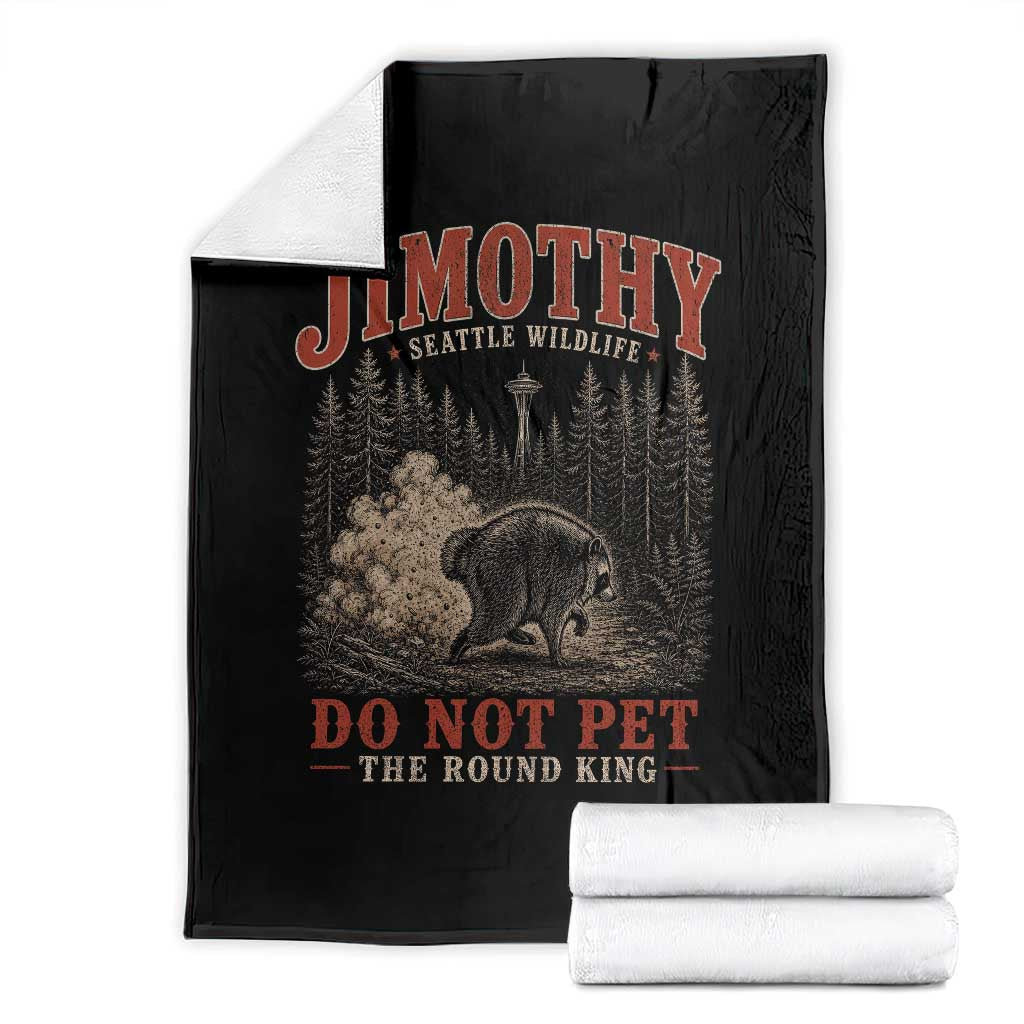Jimothy Raccoon Seattle Wildlife Throw Blanket Do Not Pet The Round King Funny Viral Trash Panda