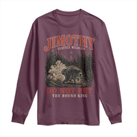 Jimothy Raccoon Seattle Wildlife Long Sleeve Shirt Do Not Pet The Round King Funny Viral Trash Panda