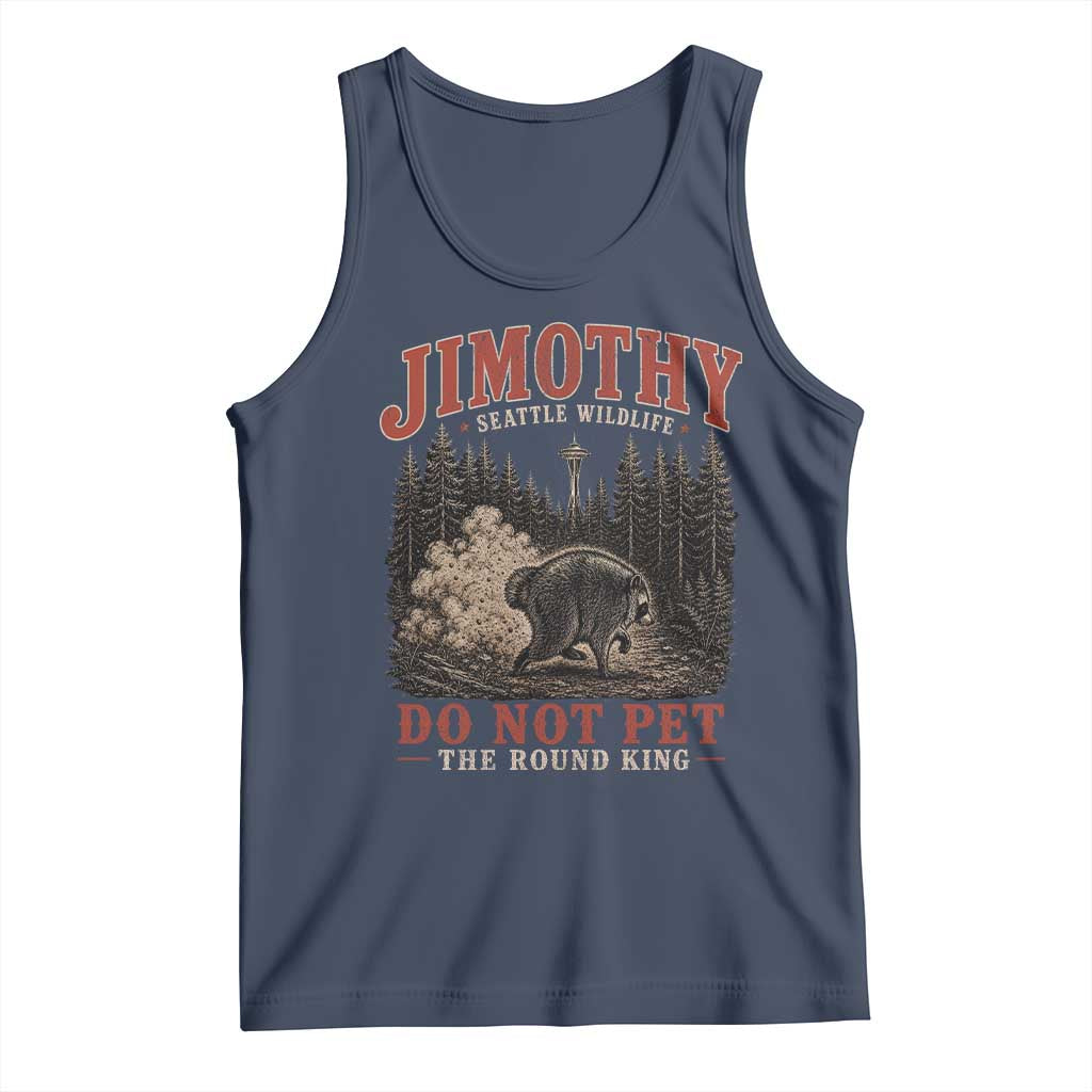 Jimothy Raccoon Seattle Wildlife Tank Top Do Not Pet The Round King Funny Viral Trash Panda
