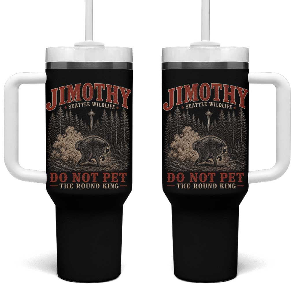 Jimothy Raccoon Seattle Wildlife Tumbler With Handle Do Not Pet The Round King Funny Viral Trash Panda