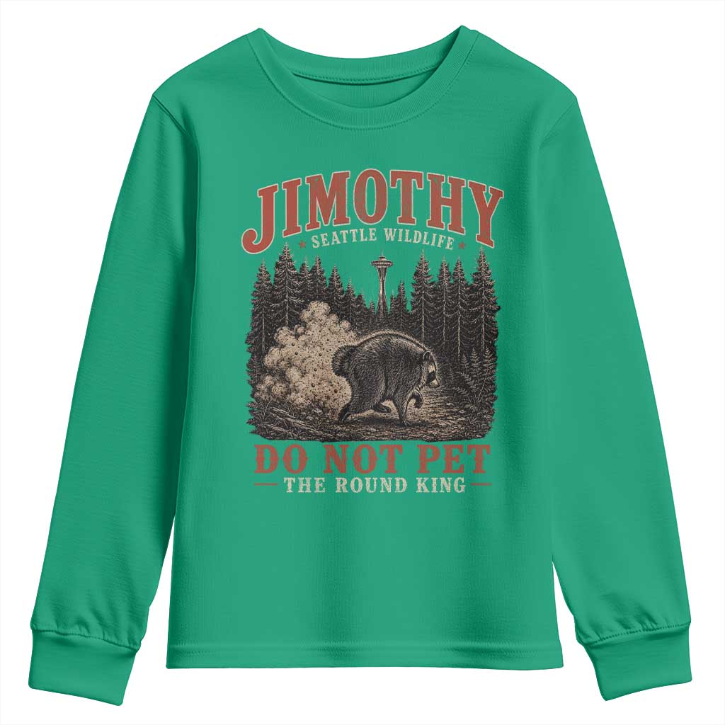 Jimothy Raccoon Seattle Wildlife Youth Sweatshirt Do Not Pet The Round King Funny Viral Trash Panda