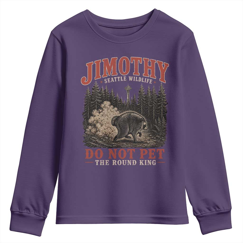 Jimothy Raccoon Seattle Wildlife Youth Sweatshirt Do Not Pet The Round King Funny Viral Trash Panda