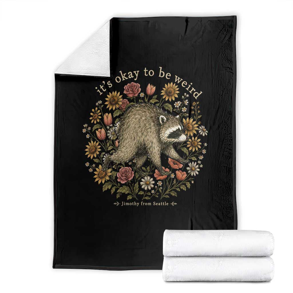 Jimothy From Seattle It's Ok To Be Weird Throw Blanket Cottagecore Trash Panda Floral