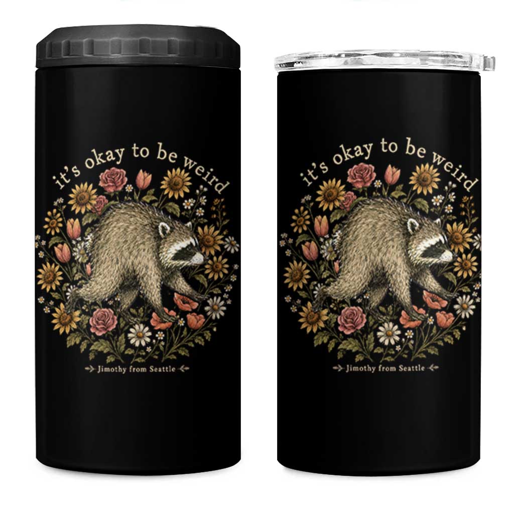 Jimothy From Seattle It's Ok To Be Weird 4 in 1 Can Cooler Tumbler Cottagecore Trash Panda Floral