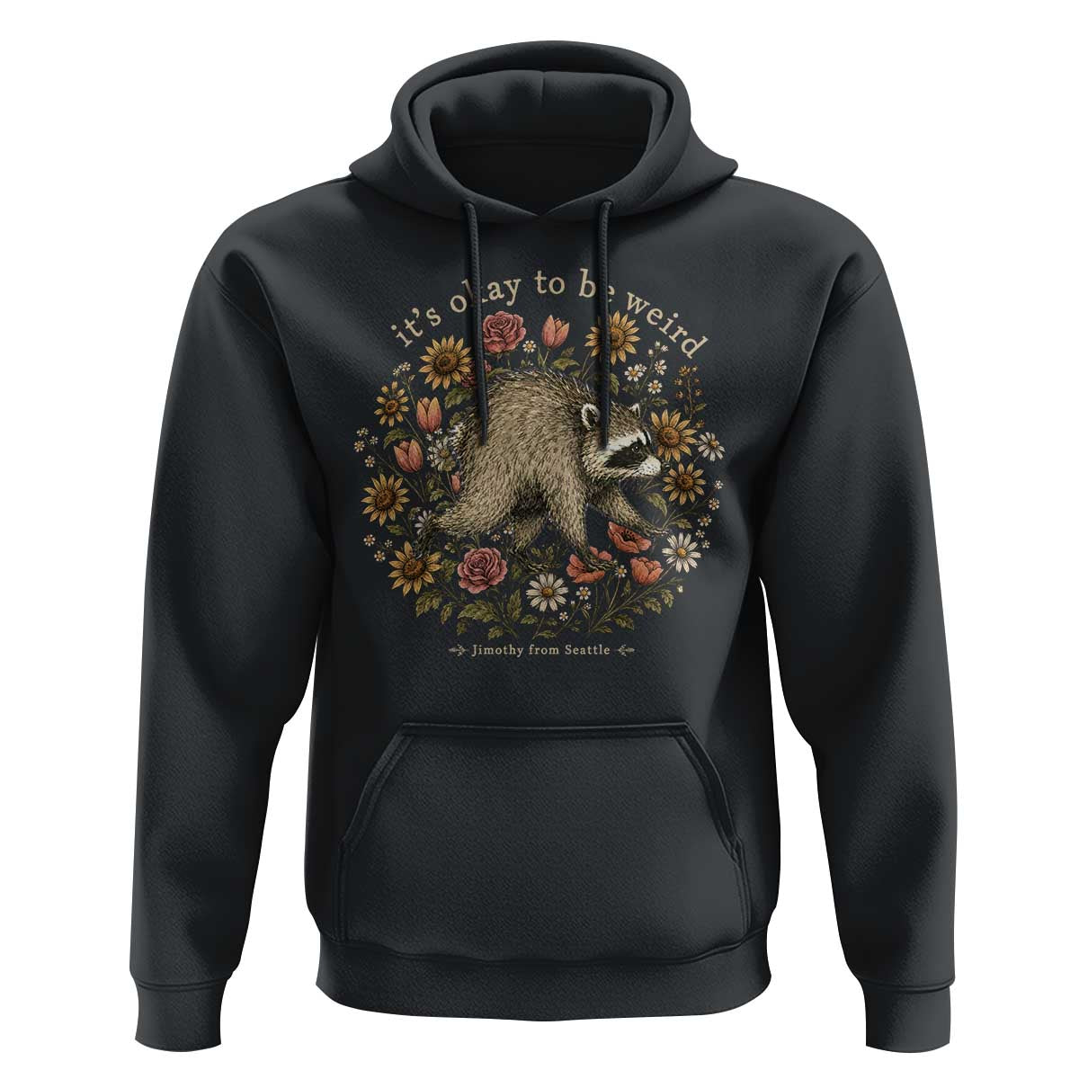 Jimothy From Seattle It's Ok To Be Weird Hoodie Cottagecore Trash Panda Floral