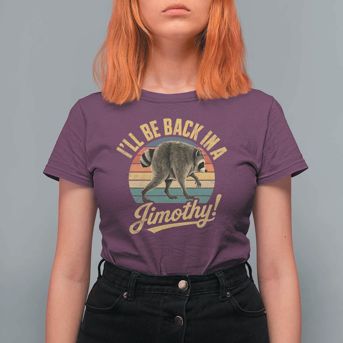 Funny Jimothy the Raccoon T Shirt For Women I'll Be Back In A Jimothy Viral Trash Panda