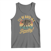 Funny Jimothy the Raccoon Tank Top I'll Be Back In A Jimothy Viral Trash Panda