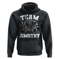 Team Jimothy Raccoon Hoodie Funny Seattle Trash Panda Lover