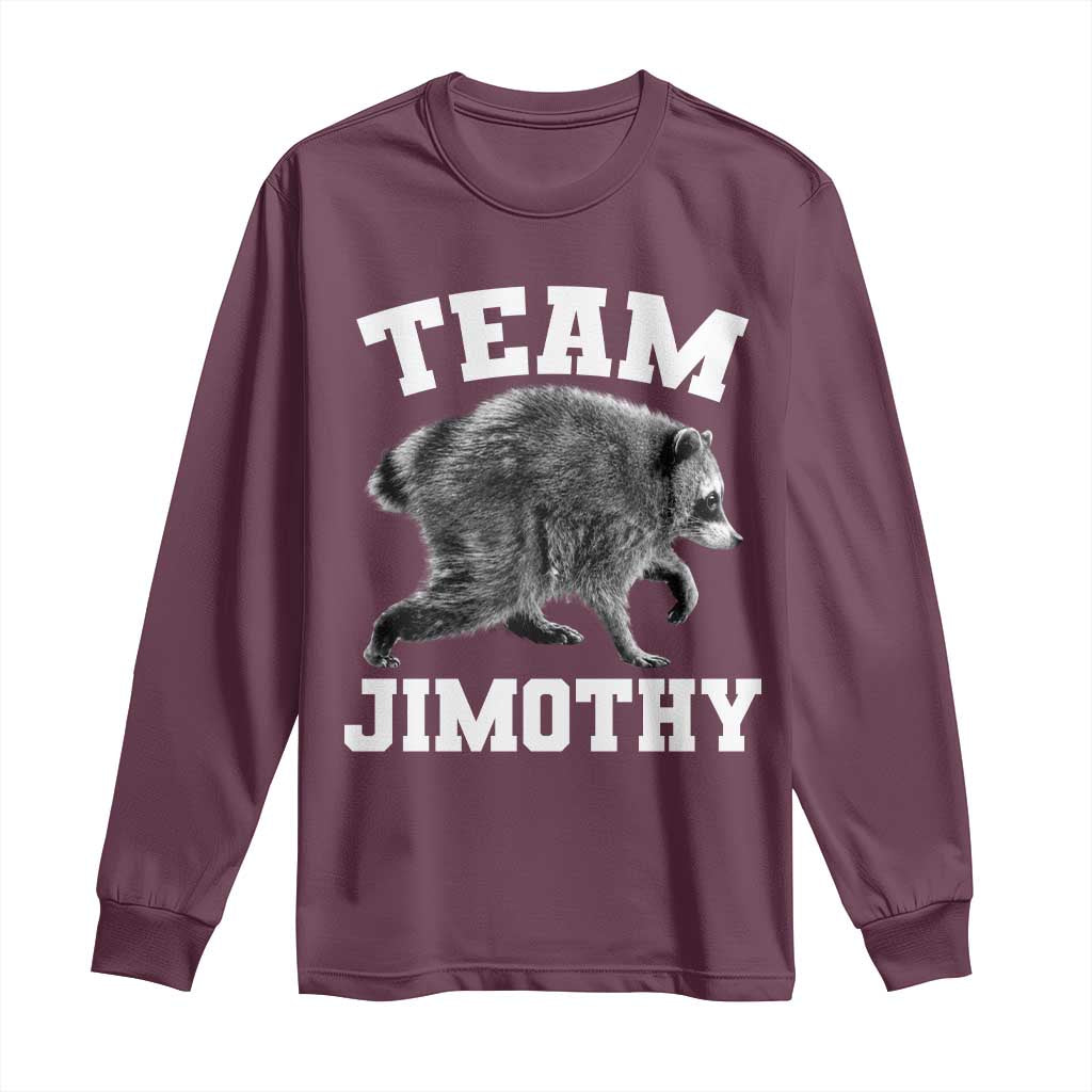 Team Jimothy Raccoon Long Sleeve Shirt Funny Seattle Trash Panda Lover