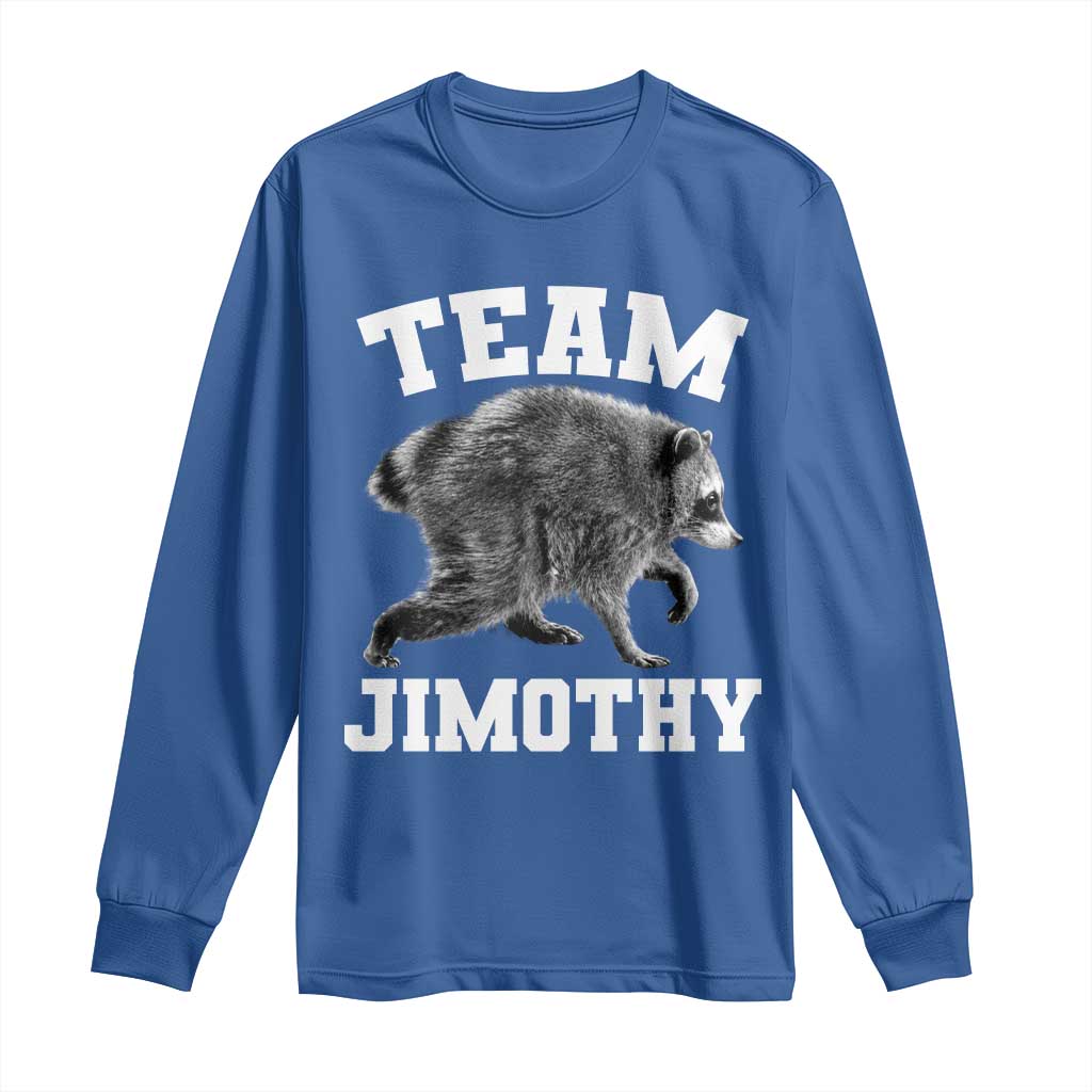 Team Jimothy Raccoon Long Sleeve Shirt Funny Seattle Trash Panda Lover