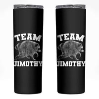 Team Jimothy Raccoon Skinny Tumbler Funny Seattle Trash Panda Lover