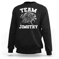Team Jimothy Raccoon Sweatshirt Funny Seattle Trash Panda Lover