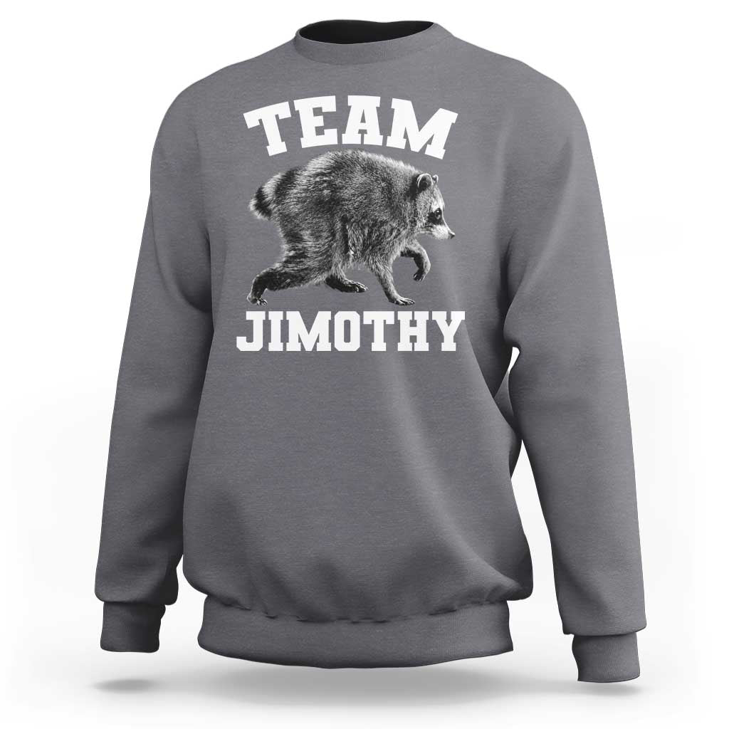 Team Jimothy Raccoon Sweatshirt Funny Seattle Trash Panda Lover