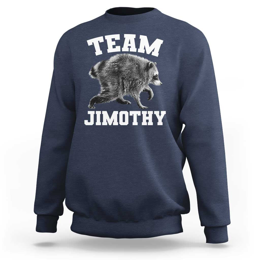 Team Jimothy Raccoon Sweatshirt Funny Seattle Trash Panda Lover