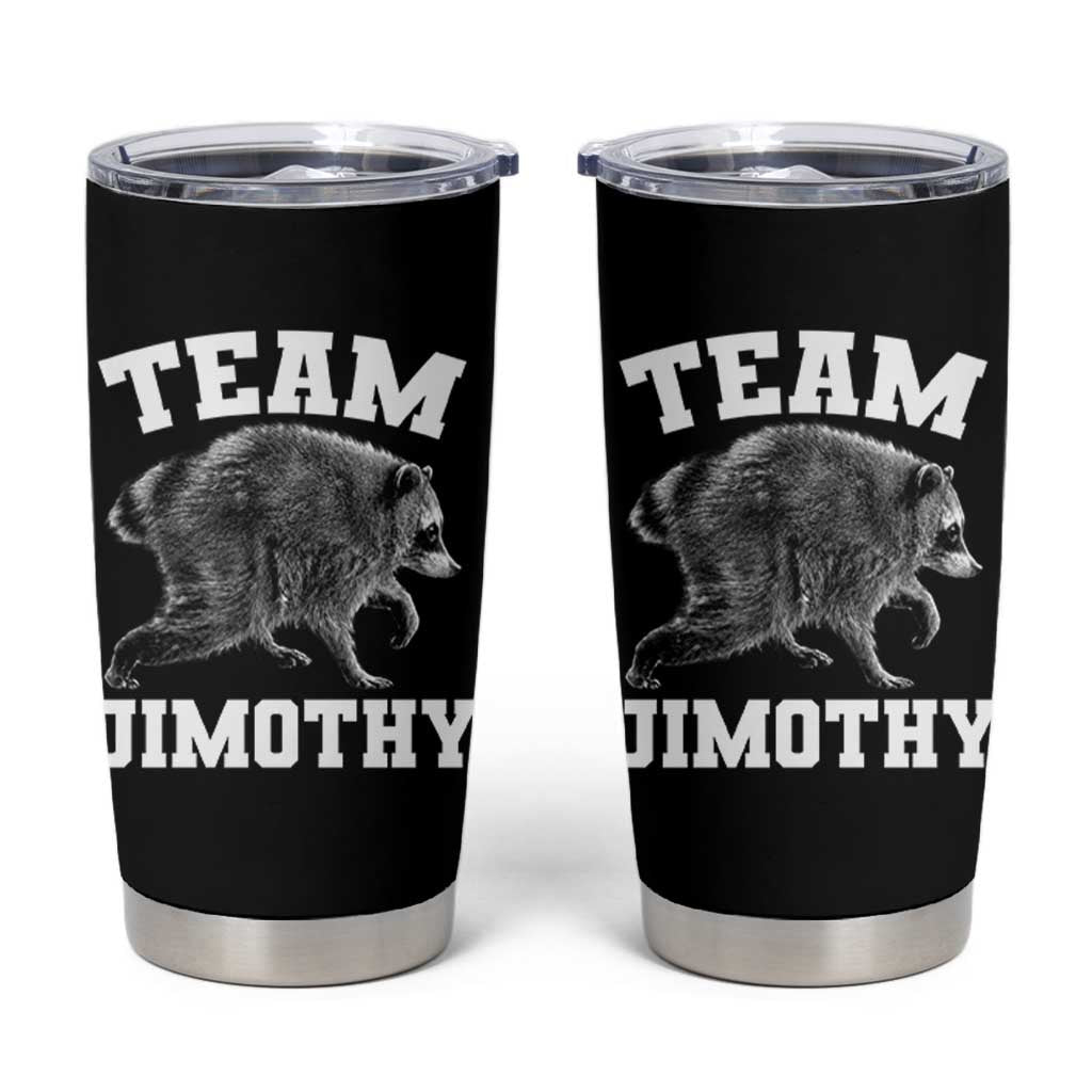 Team Jimothy Raccoon Tumbler Cup Funny Seattle Trash Panda Lover