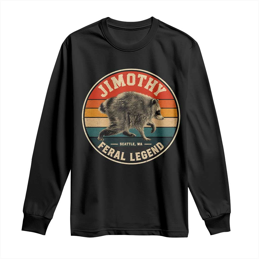 Jimothy Raccoon Seattle Feral Legend Long Sleeve Shirt Funny Trash Panda Meme Retro