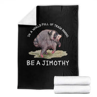Watercolor Jimothy the Raccoon Throw Blanket In A World Full Of Trash Pandas Be A Jimothy