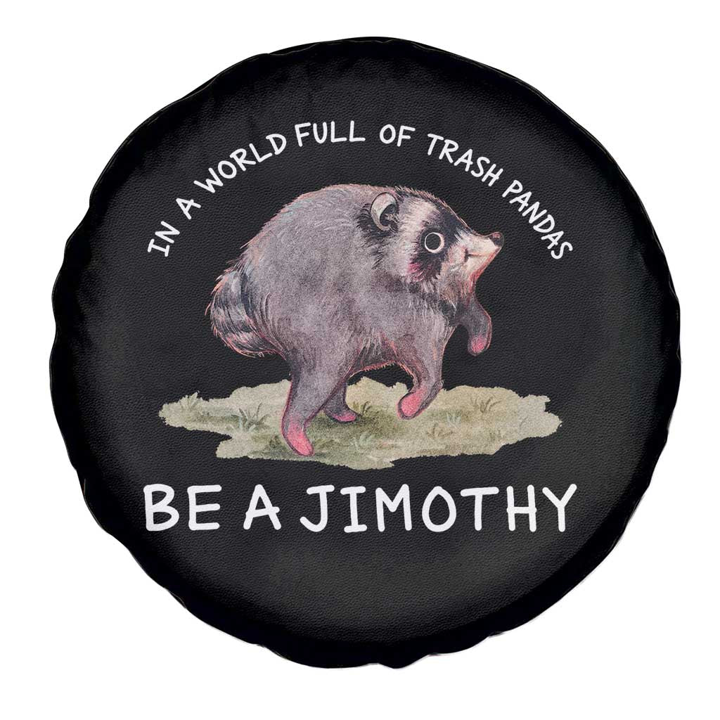 Watercolor Jimothy the Raccoon Spare Tire Cover In A World Full Of Trash Pandas Be A Jimothy