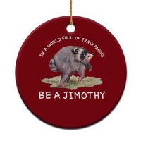 Watercolor Jimothy the Raccoon Ceramic Ornament In A World Full Of Trash Pandas Be A Jimothy