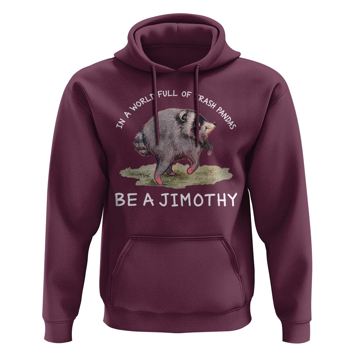 Watercolor Jimothy the Raccoon Hoodie In A World Full Of Trash Pandas Be A Jimothy