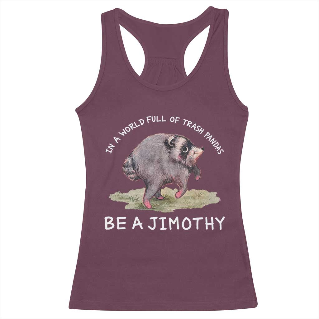 Watercolor Jimothy the Raccoon Racerback Tank Top In A World Full Of Trash Pandas Be A Jimothy
