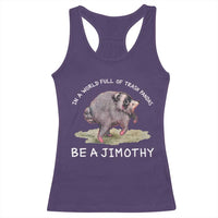 Watercolor Jimothy the Raccoon Racerback Tank Top In A World Full Of Trash Pandas Be A Jimothy