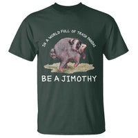 Watercolor Jimothy the Raccoon T Shirt In A World Full Of Trash Pandas Be A Jimothy