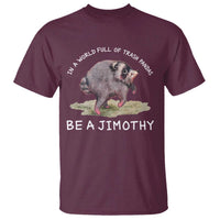 Watercolor Jimothy the Raccoon T Shirt In A World Full Of Trash Pandas Be A Jimothy