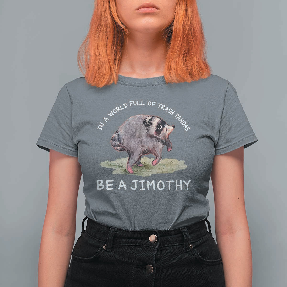 Watercolor Jimothy the Raccoon T Shirt For Women In A World Full Of Trash Pandas Be A Jimothy
