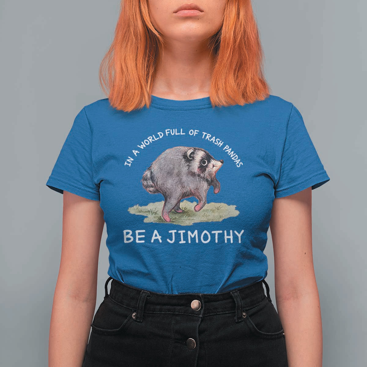 Watercolor Jimothy the Raccoon T Shirt For Women In A World Full Of Trash Pandas Be A Jimothy