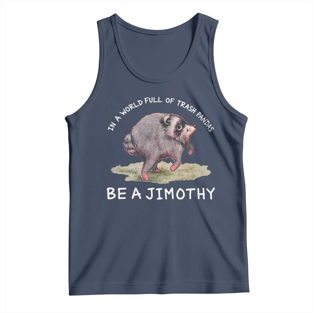 Watercolor Jimothy the Raccoon Tank Top In A World Full Of Trash Pandas Be A Jimothy