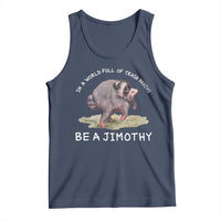 Watercolor Jimothy the Raccoon Tank Top In A World Full Of Trash Pandas Be A Jimothy