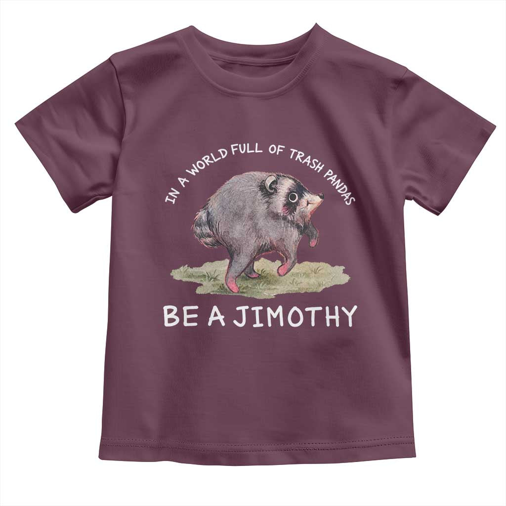 Watercolor Jimothy the Raccoon Toddler T Shirt In A World Full Of Trash Pandas Be A Jimothy